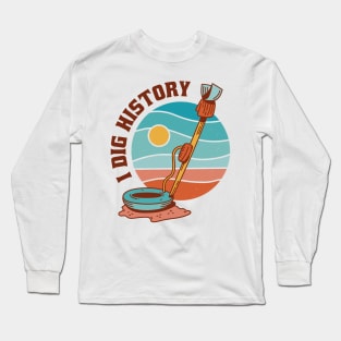 Funny I Dig History Metal Detector Retro Long Sleeve T-Shirt